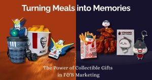 The power of collectible gifts in F&B marketing